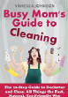 VanessaPalmerBlas/Busymomsguidetocleaning.jpg