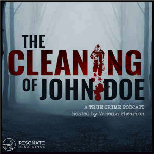 VanessaPalmerBlas/thecleaningofjohndoevanessaphearsonresonaterecordingsatruecrimepodcast.jpg